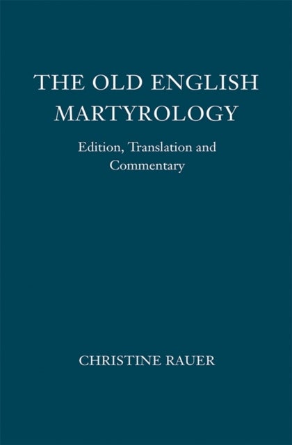 The Old English Martyrology - Edition, Translation and Commentary
