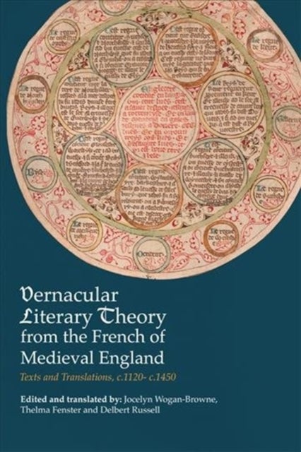 Vernacular Literary Theory from the French of Medieval England - Texts and Translations, c.1120-c.1450