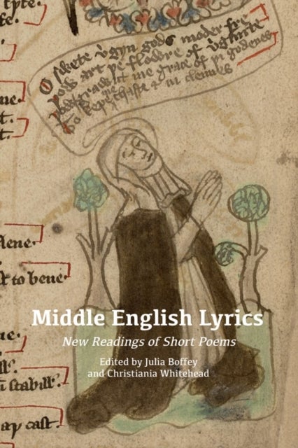 Middle English Lyrics - New Readings of Short Poems