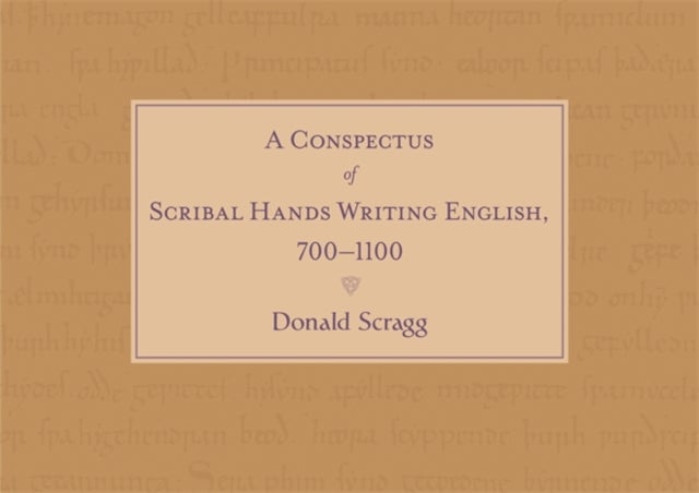 A Conspectus of Scribal Hands Writing English, 700-1100