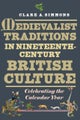 Medievalist Traditions in Nineteenth-Century British Culture
