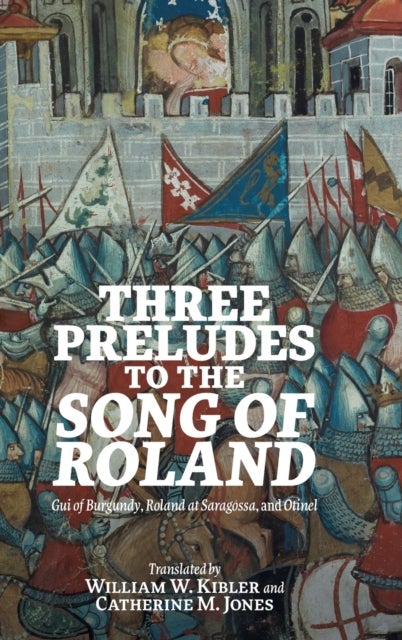 Three Preludes to the  Song of Roland - Gui of Burgundy, Roland at Saragossa, and Otinel