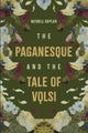 The Paganesque and The Tale of Volsi