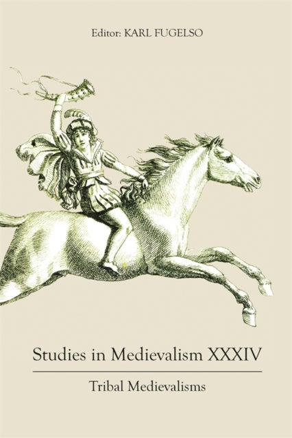 Studies in Medievalism XXXIV - Tribal Medievalisms