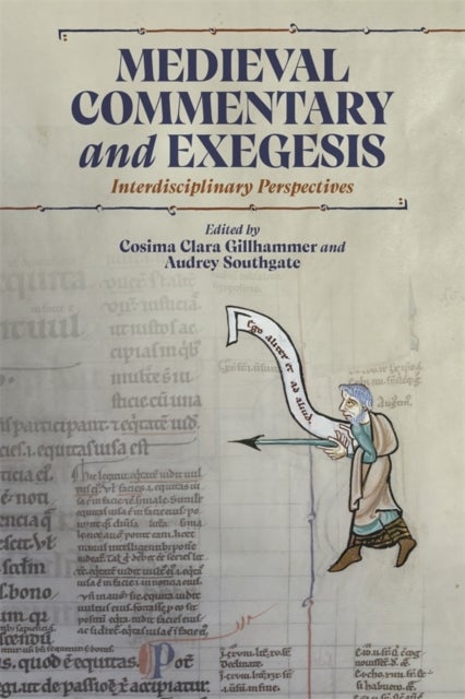 Medieval Commentary and Exegesis - Interdisciplinary Perspectives