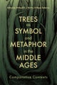 Trees as Symbol and Metaphor in the Middle Ages