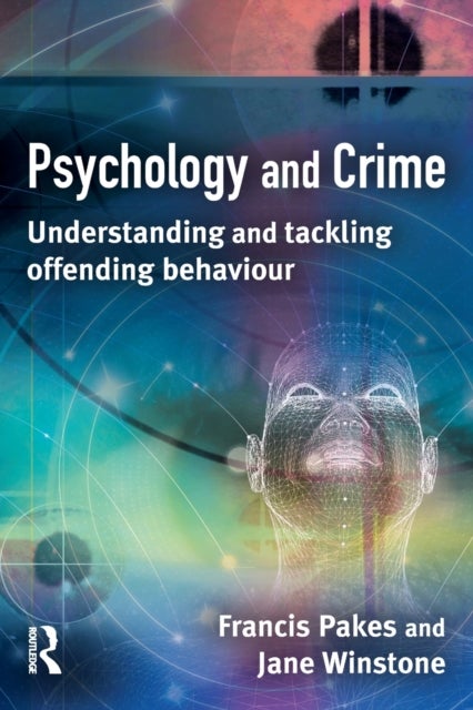 Psychology and Crime - Understanding and tackling offending behaviour
