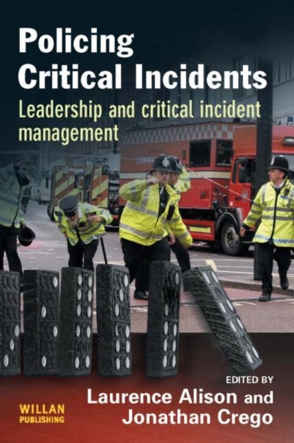 Policing Critical Incidents - Leadership and Critical Incident Management