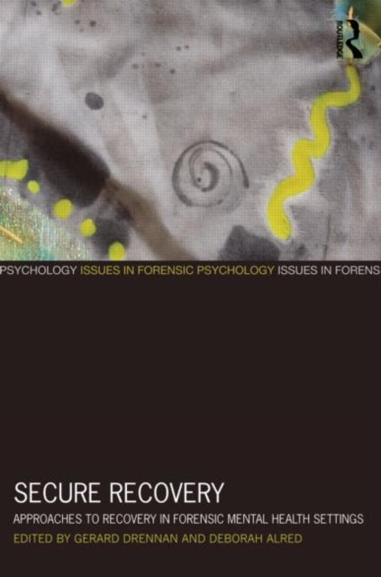 Secure Recovery - Approaches to Recovery in Forensic Mental Health Settings