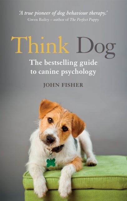 Think Dog - An Owner's Guide to Canine Psychology