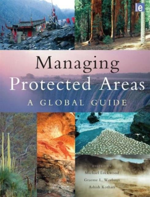 Managing Protected Areas - A Global Guide