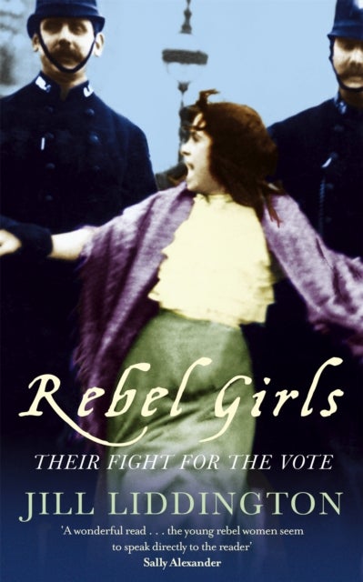 Rebel Girls - How votes for women changed Edwardian lives