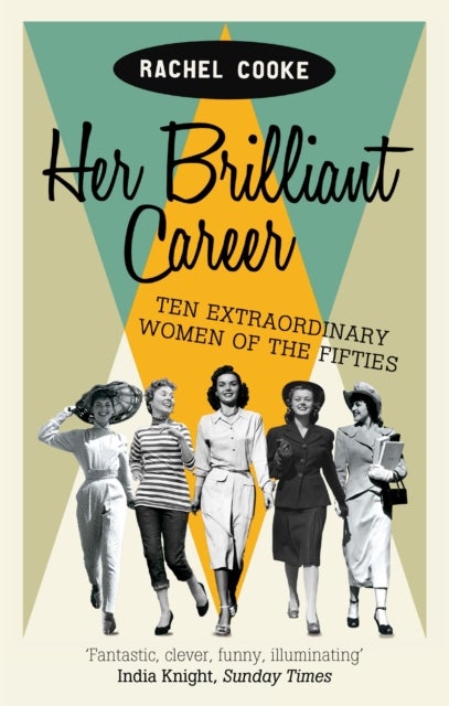 Her Brilliant Career - Ten Extraordinary Women of the Fifties