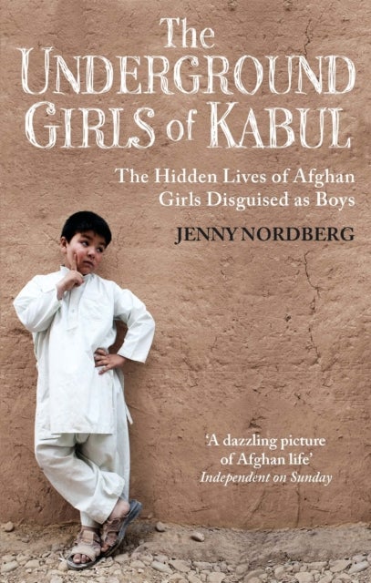 The Underground Girls Of Kabul - The Hidden Lives of Afghan Girls Disguised as Boys