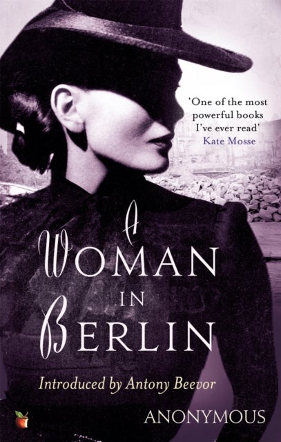 A Woman In Berlin - An extraordinary wartime memoir