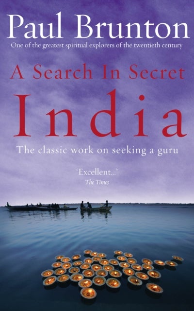 A Search In Secret India - The classic work on seeking a guru