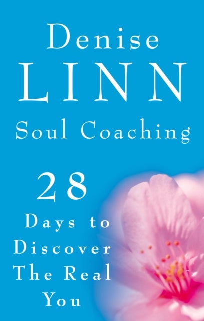 Soul Coaching - 28 Days to Discover the Real You