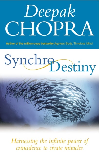 Synchrodestiny - Harnessing the Infinite Power of Coincidence to Create Miracles