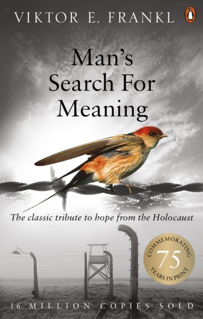 Man's Search For Meaning - The classic tribute to hope from the Holocaust