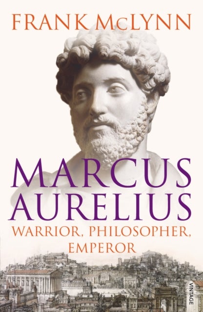 Marcus Aurelius - Warrior, Philosopher, Emperor
