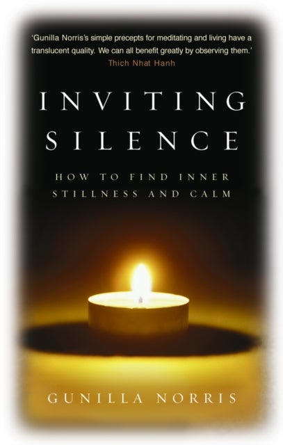 Inviting Silence - How to Find Inner Stillness and Calm