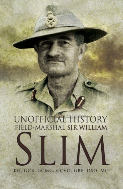 Unofficial History field-Mrshall Sir William Slim