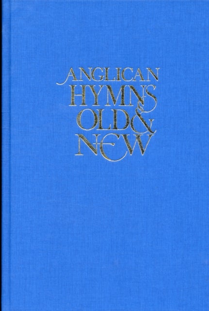 Anglican Hymns Old & New - Full Music
