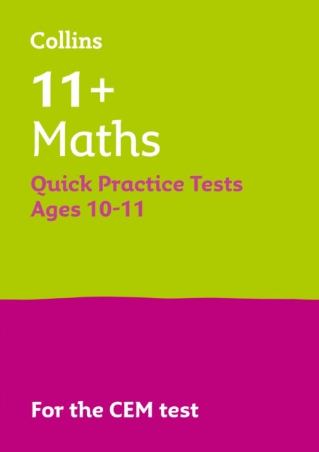 11+ Maths Quick Practice Tests Age 10-11 (Year 6) - For the 2026 Cem Tests