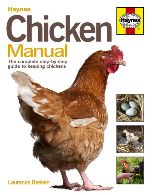 Chicken Manual - The complete step-by-step guide to keeping chickens