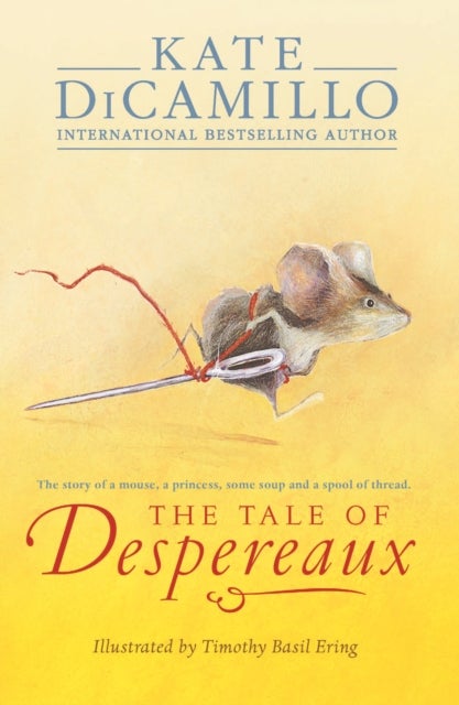 The Tale of Despereaux - Being the Story of a Mouse, a Princess, Some Soup, and a Spool of Thread