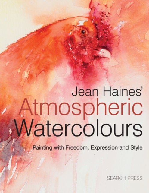 Jean Haines¿ Atmospheric Watercolours - Painting with Freedom, Expression and Style