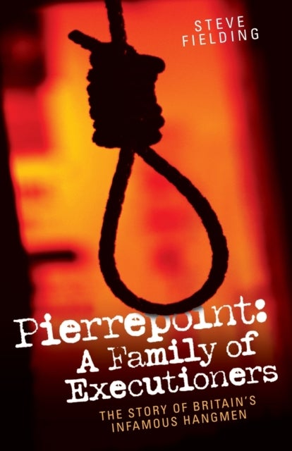 Pierrepoint - A Family of Executioners