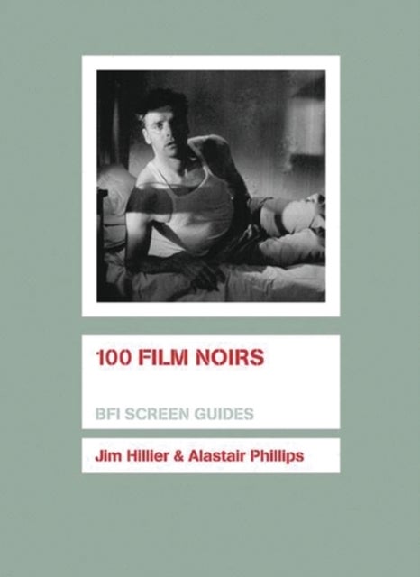 100 Film Noirs - -BFI Screen Guides-