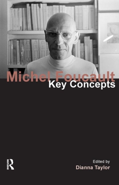 Michel Foucault - Key Concepts
