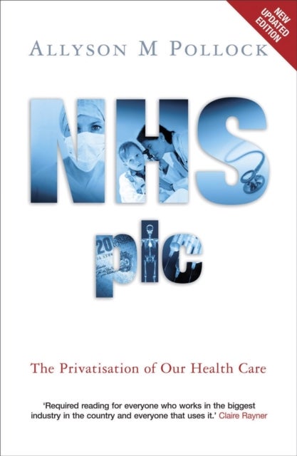 NHS plc - The Privatisation of Our Health Care