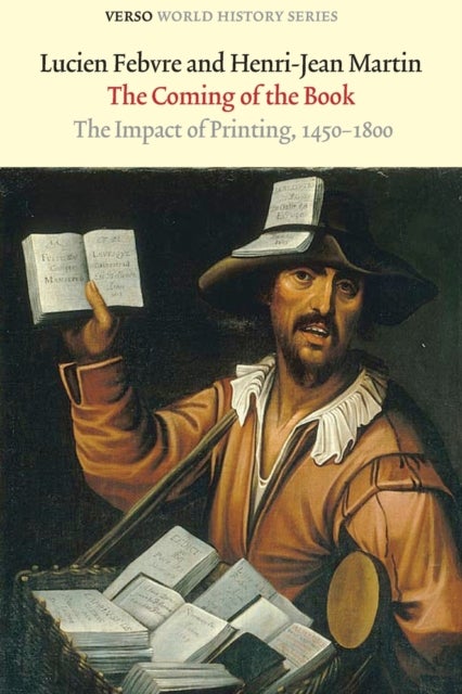 The Coming of the Book - The Impact of Printing 1450 - 1800