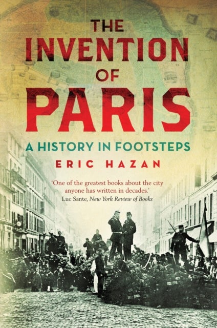 The Invention of Paris - A History in Footsteps