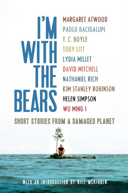 I'm With the Bears - Short Stories from a Damaged Planet