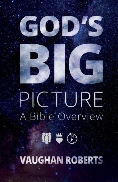 God's Big Picture - A Bible Overview