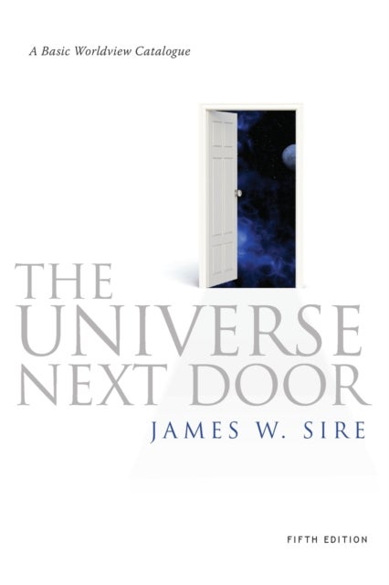 Universe Next Door - A Basic Worldview Catalogue