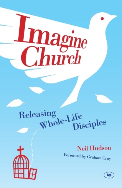 Imagine Church - Releasing Dynamic Everyday Disciples