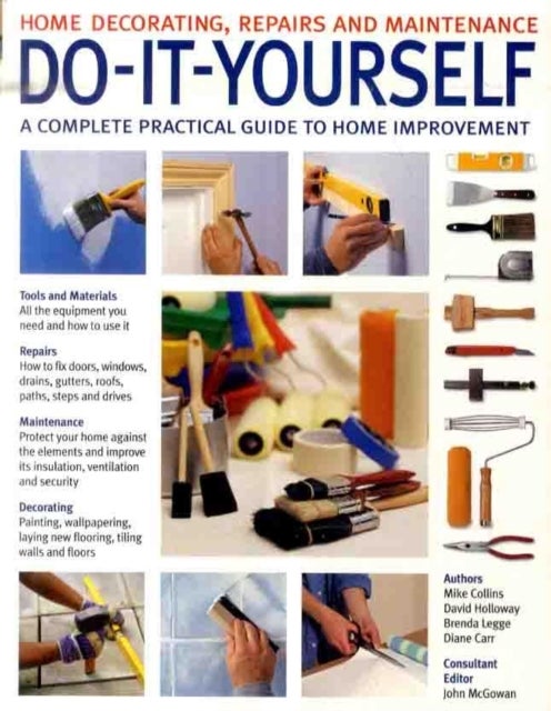 Do-it-Yourself - A Complete Beginner's Home Improvement Manual