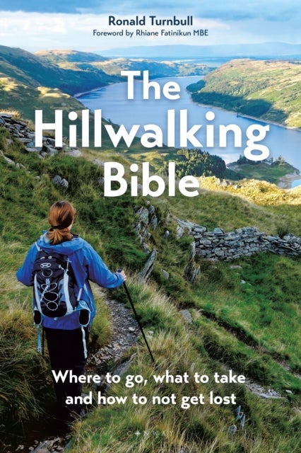 The Hillwalking Bible - Where to go, what to take and how to not get lost