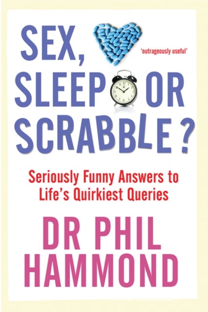 Sex, Sleep or Scrabble? - Seriously Funny Answers to Life's Quirkiest Queries