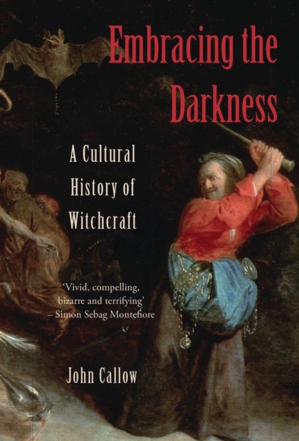 Embracing the Darkness - A Cultural History of Witchcraft