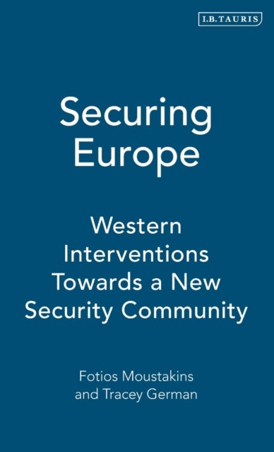 Securing Europe - Western Interventions Towards a New Security Community