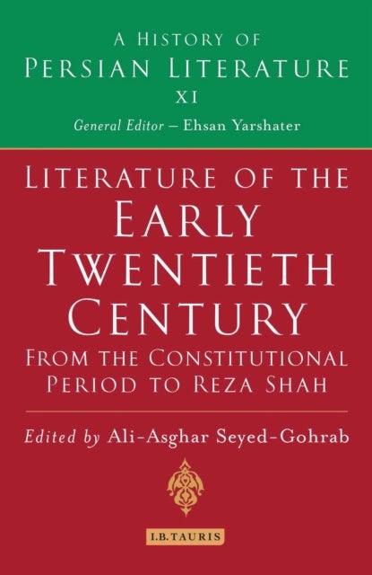 Literature of the Early Twentieth Century: From the Constitutional Period to Reza Shah - A History of Persian Literature