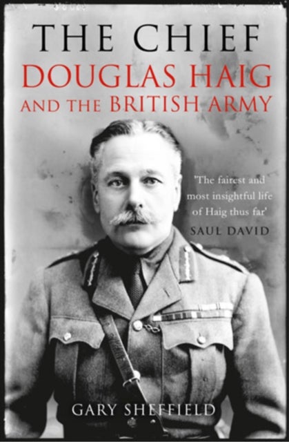 The Chief - Douglas Haig and the British Army