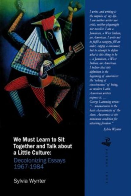 We Must Learn to Sit Down Together and Talk About a Little Culture - Decolonizing Essays, 1967-1984