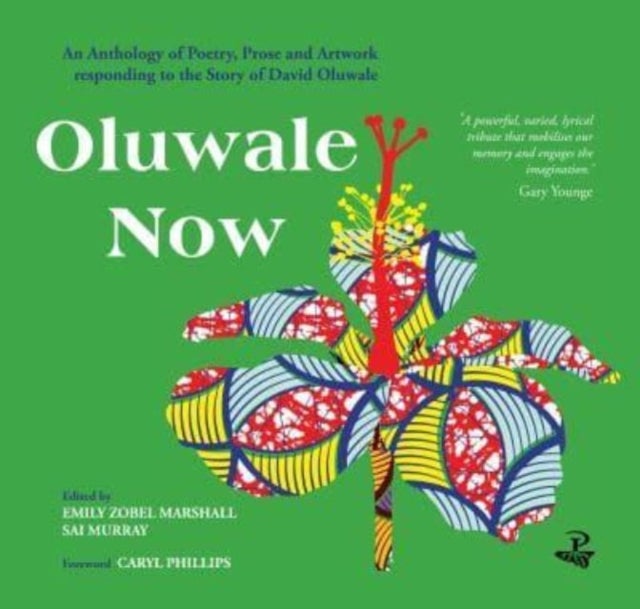Oluwale Now - An Anthology of Poetry, Prose and Artwork Responding to the Story of David Oluwale